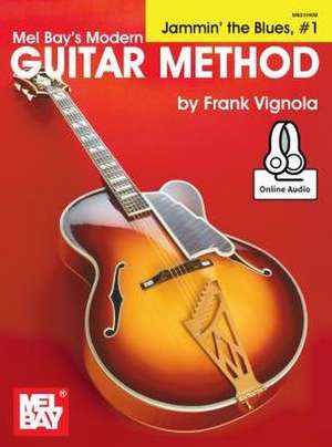 Modern Guitar Method Jammin' the Blues #1 de Frank Vignola