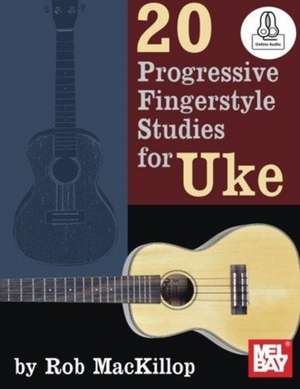 20 Progressive Fingerstyle Studies for Uke de Rob MacKillop