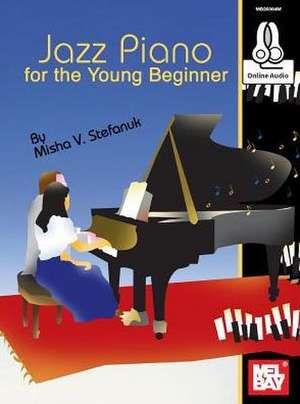 Jazz Piano for the Young Beginner de Misha V. Stefanuk