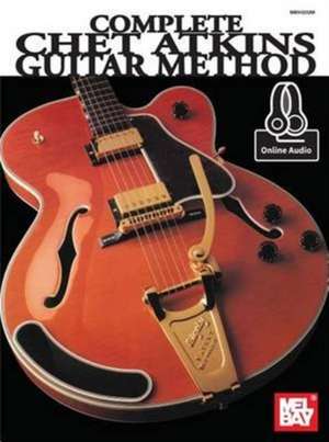 Complete Chet Atkins Guitar Method de Chet Atkins
