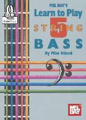 Learn to Play 5-String Bass de Mike Hiland