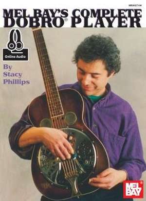 Complete Dobro Player de Stacy Phillips