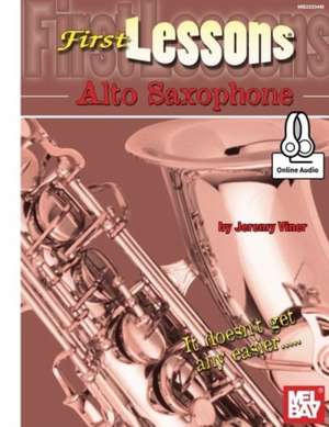 First Lessons Alto Saxophone de Jeremy Viner