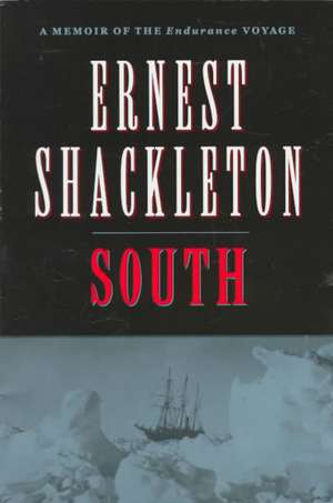 South: A Memoir of the Endurance Voyage de Rt. Hon. Lord Shackleton