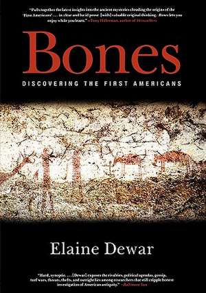 Bones: Discovering the First Americans de Elaine Dewar