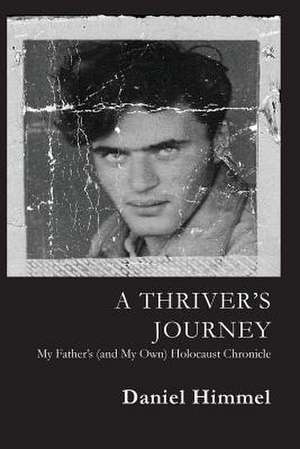 A Thriver's Journey de Daniel Himmel