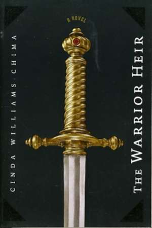 The Warrior Heir ((The Heir Chronicles, Book 1)) de Cinda Williams Chima