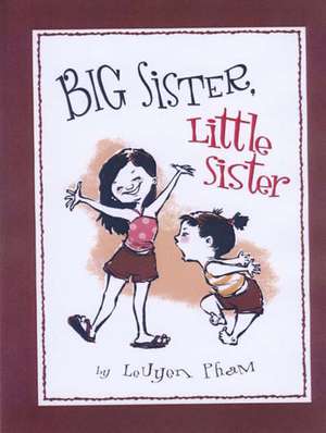 Big Sister, Little Sister de Pham LeUyen