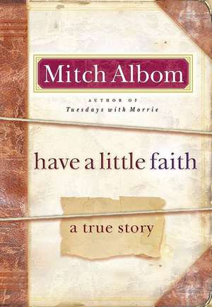 Have a Little Faith: A True Story de Mitch Albom