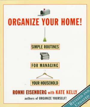 Organise Your Home!: Simple Routines for Managing Your Household de Ronni Eisenberg