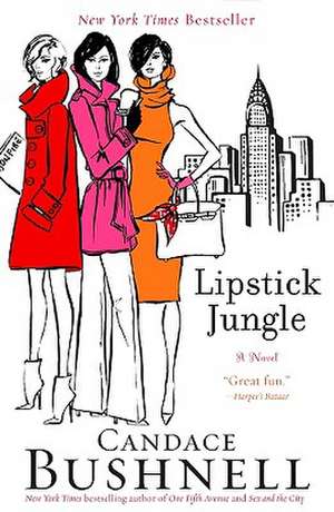 Lipstick Jungle: A Novel de Candace Bushnell