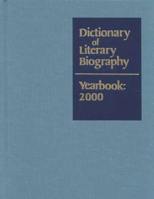 Dictionary of Literary Biography Yearbook 2000: 2000 de Matthew J. Bruccoli