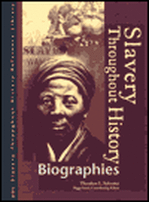 Slavery Throughout History Reference Library: Biographies de UXL