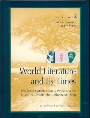 World Literature and Its Times: Vol. 2 African Literature and Its Times de Joyce Moss