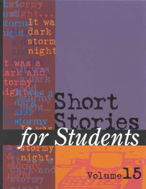 Short Stories for Students: Presenting Analysis, Context, and Criticism on Commonly Studied Short Stories de Carol Ullmann