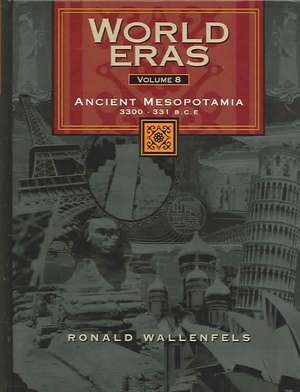 Ancient Mesopotamia (3200-333 B.C.E) de Ronald Wallenfels Ph D