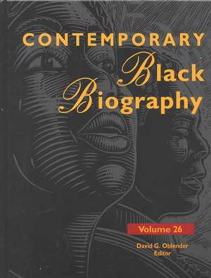 Contemporary Black Biography: Profiles from the International Black Community de David Oblender