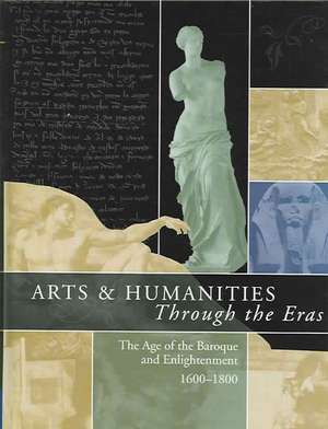 Arts and Humanities Through the Eras: The Age of the Baroque and Enlightenment (1600-1800) de Philip Soergel