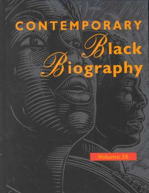 Contemporary Black Biography: Profiles from the International Black Community de Gale Group