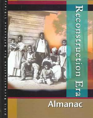 Reconstruction Era Reference Library: Almanac de Kelly King Howes