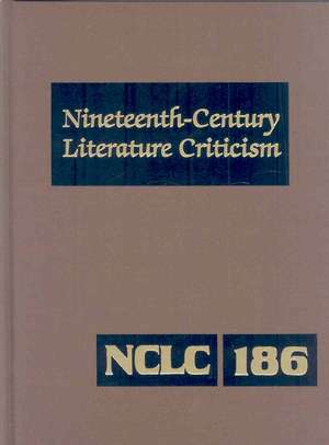 Nineteenth-Century Literature Criticism: Volume 186 de Kathy D. Darrow