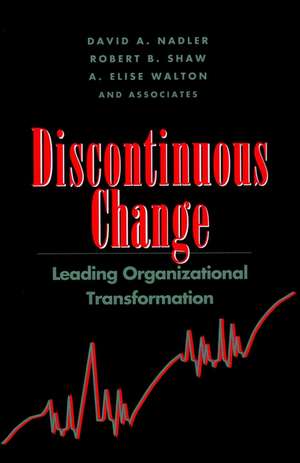 Discontinuous Change: Leading Organizational Trans Transformation de DA Nadler