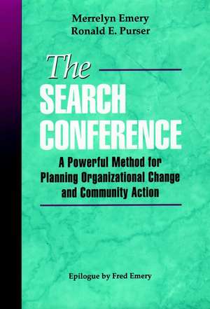 The Search Conference – A Powerful Method for Planning Organizational Change and Community Action de M Emery