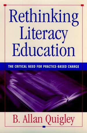 Rethinking Literacy Education de B Allan Quigley