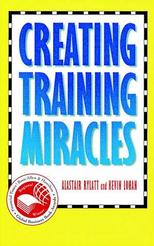 Creating Training Miracles de A Rylatt