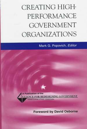 Creating High Performance Government Organizations de MG Popovich