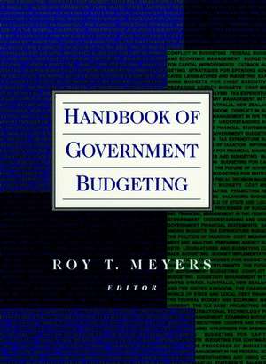 Handbook of Government Budgeting de RT Meyers