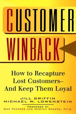 Customer Winback – How to Recapture Lost Customers & Keep Them Loyal de J Griffin