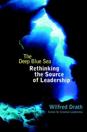 The Deep Blue Sea – Rethinking the Source of Leadership de W Drath