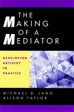 The Making of a Mediator Practice de MD Lang