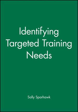 Identifying Targeted Training Needs de S Sparhawk