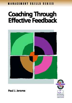 Coaching Through Effective Feedback de Paul J Jerome