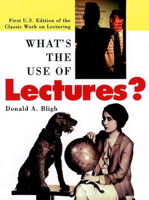 What′s the Use of Lectures? (First U.S. Edition o de DA Bligh