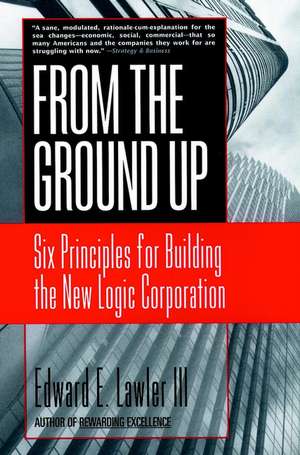 From The Ground Up de Edward E Lawler