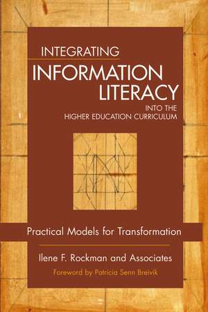 Integrating Information Literacy in the Higher Education Curriculum – Practical Models for Transformation de I Rockman