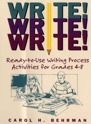 Write Write Write Ready to Use Write Process Activ Activities Grade 4–8 de CH Behrman