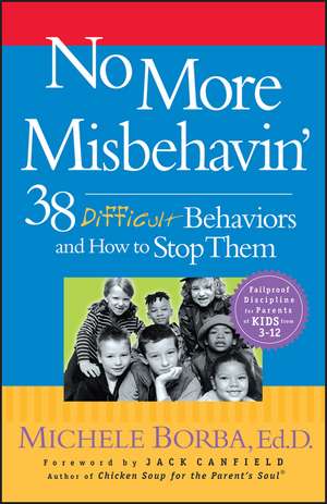 No More Misbehavin′ – 38 Difficult Behaviors & How to Stop Them de M Borba