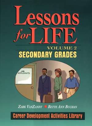 Lessons For Life: Career Development Activities Library V 2 Secondary Grades de Z VanZandt