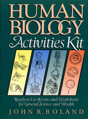 Human Biology Activities Kit de John R Roland