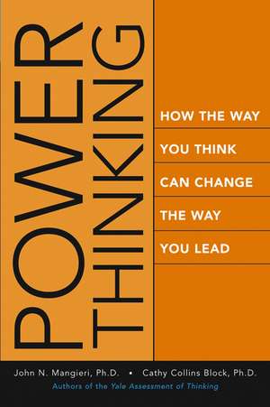 Power Thinking: How the Way You Think Can Change the Way You Lead de John Mangieri