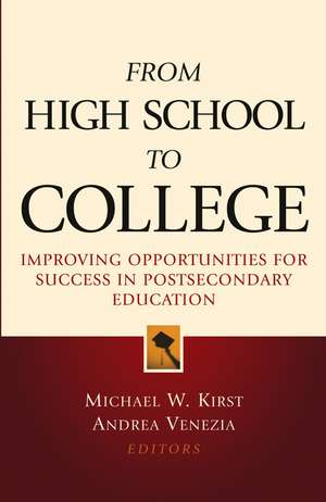 From High School to College – Improving Opportunities for Success in Postsecondary Education de MW Kirst