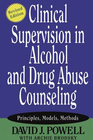 Clinical Supervision in Alcohol and Drug Abuse Counseling Revised de DJ Powell