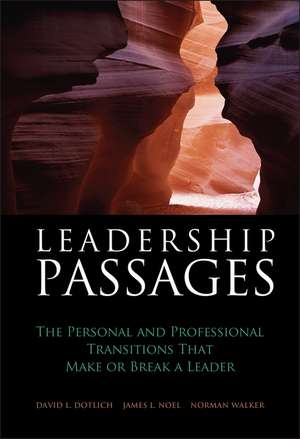 Leadership Passages – The Personal and Professional Transitions That Make or Break a Leader de DL Dotlich