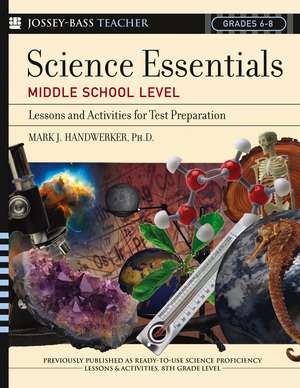 Science Essentials, Middle School Level – Lessons and Activities for Test Preparation de MJ Handwerker