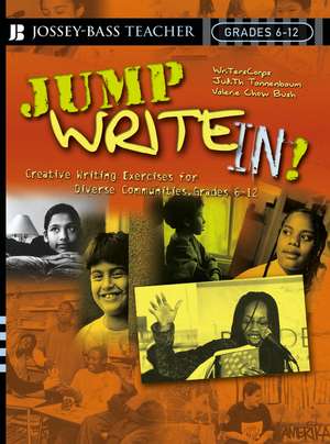 Jump Write In! – Creative Writing Exercises for Diverse Communities, Grades 6–12 de WritersCorps