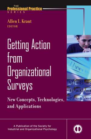 Getting Action from Organizational Surveys: New Concepts, Technologies, and Applications de Allen I. Kraut